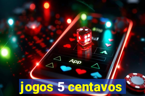 jogos 5 centavos